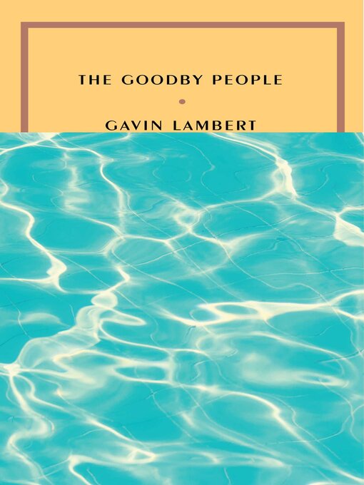 Title details for The Goodby People by Gavin Lambert - Available
